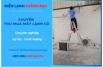 Thu Mua Máy Lạnh Cũ Quận 5 - Uy tín, Tận Nơi